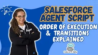 Salesforce Agent Script: Order of Execution & Topic Transitions Explained