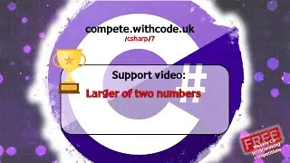 C# Support Video: Larger of two numbers