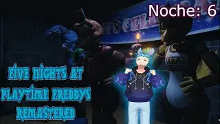 Five Night`s at Playtime freddy's remastered  Noche 6  todos animatronico ativos y un final epico
