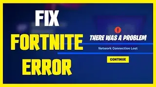 Fortnite Network Connection Lost PC - FIX