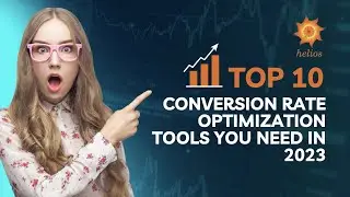 Top 10 Conversion Rate Optimization tools you need in 2023 | CRO Tips | HeliosHub