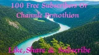 Live 100 Free Subscribers Or Channle Prmothion 👌💞