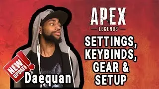 Daequan Apex Legends Settings, Keybinds, Sensitivity, Gear and Setup