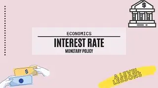 The Interest Rate (Monetary) Policy in Macroecons | A Level Economics (2024)