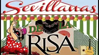 SEVILLANAS DE LA RISA