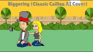 AI Cover - Classic Caillou - Biggering