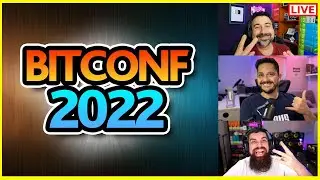 💴 BITCONF 2022 - CORTES LIVE 15/05/22 com @BernaCripto e @RafaTech