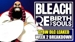 Rebirth of Souls Week 2 Breakdown + TYBW DLC REVEALED! &ndash; Bleach Boys Podcast