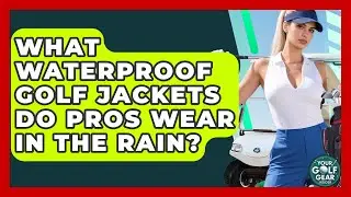 What Waterproof Golf Jackets Do Pros Wear In The Rain? - Your Golf Gear Insider