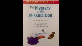 The Mystery of the Missing Dog by Elizabeth Levy and Denise Brunkus--#2 of Invisible, Inc. Mysteries