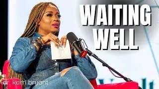Waiting well with Dr. Karri Bryant | Vault Empowers Talks