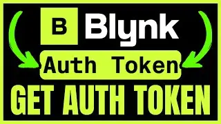 How To GET AUTH TOKEN In Blynk (QUICK & EASY) 2026