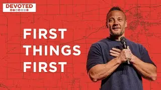 Devoted - First Things First - Pastor Kyle Brownlee