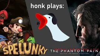 honk plays: Spelunky / MGS5 PP | Mute Stream, I am Sick :(