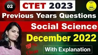 02|CTET SST PYQs|Dec 2022 & Jan 2023 Social Science Previous Year Questions with official answers