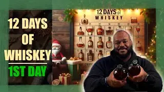 12 Days of Whiskey | Day 1 of 12