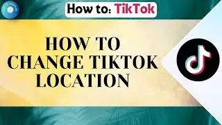 How To Change Your TikTok Country Location 2025 &mdash; Step-by-Step Update Guide