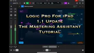 Logic Pro for iPad - 1.1 Update - The Mastering Assistant - Tutorial & Demo