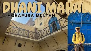 Dhani Mahal, Delhi Gate Multan | Saga of Pre-partition Palace