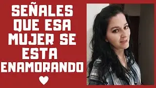 5 Señales De Que Se Está Enamorando Esa Mujer