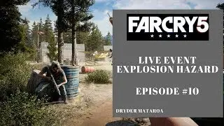 Far Cry 5: Explosion Hazard Live Event Tutorial Episode #10