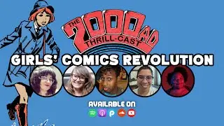 The Girls' Comics Revolution - The 2000 AD Thrill-Cast Lockdown Tapes