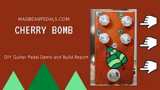 Madbean Pedals Cherry Bomb I DIY Guitar Pedal Demo and Build Report
