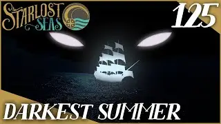 Darkest Summer | D&D Campaign: Starlost Seas | Episode 125