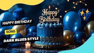 Happy Birthday Dark Blues Style