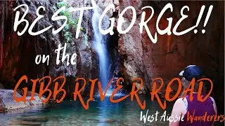 MUST SEE BEST GORGE ON THE GIBB | El Questro Gorge | Emma Gorge | Zebedee Springs | Lap of Aus | Ep9
