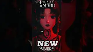 INFINITY NIKKI : 9 NEW OUTFIT IDEAS : VERSION 1.11 IS HERE 🖤#infinitynikki