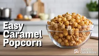 Caramel Popcorn Recipe I How to make Caramel Popcorn I Delicious I Ayesha's Quick Bites