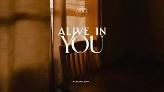 Alive In You