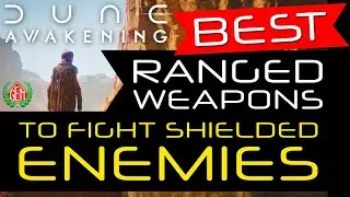 Dune Awakening Best Ranged Weapons for Shielded Enemies