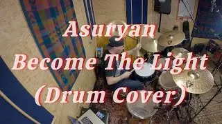 Asuryan - Become The Light (Drum Cover)