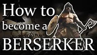 HOW TO BECOME A BERSERKER???