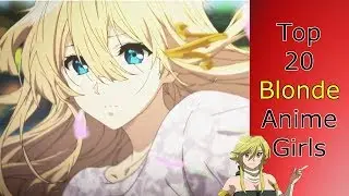 Top 20 BLONDE anime girls