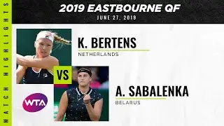 Kiki Bertens vs. Aryna Sabalenka | 2019 Eastbourne International Quarterfinal | WTA Highlights
