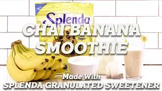 Chai Banana Smoothie | Made with Splenda Granulated