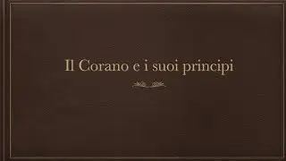 Il Corano e i suoi principi
