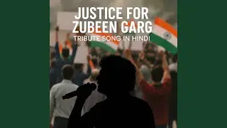Justice for Zubeen Garg Tribute Song in Hindi