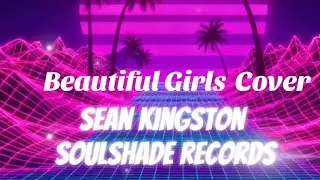 Beutiful Girls Cover  (Soul Blues Rework)SoulShade Records(Sean Kinston ) 