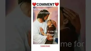 jesus says: My daughter don't worry trust for all things #jesus #bible