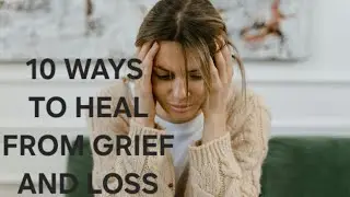 10 Ways to Heal From Grief and Loss #educational #motivation pixabay #mentalhealth