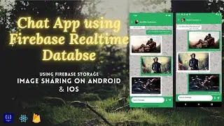 #8 Image Sharing | IOS & Android - Chat App | Firebase Realtime Database & Storage | React Native