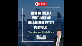 Webinar - How to Build A Multi-Million Dollar Real Estate Portfolio in Canada