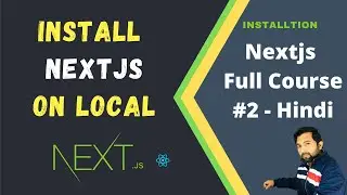 How to install Next Js on local | Next Js tutorial in Hindi 2022 - #2