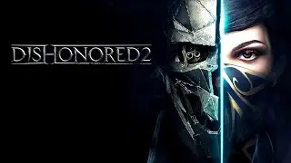 Dishonored 2 Playthrough (Full Game)