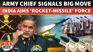 With Eye On China And Pakistan, India Plans Rocket Cum Missile Force, Army Chief Signals Major Shift