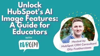 Unlock HubSpot's AI Image Features A Guide for Educators